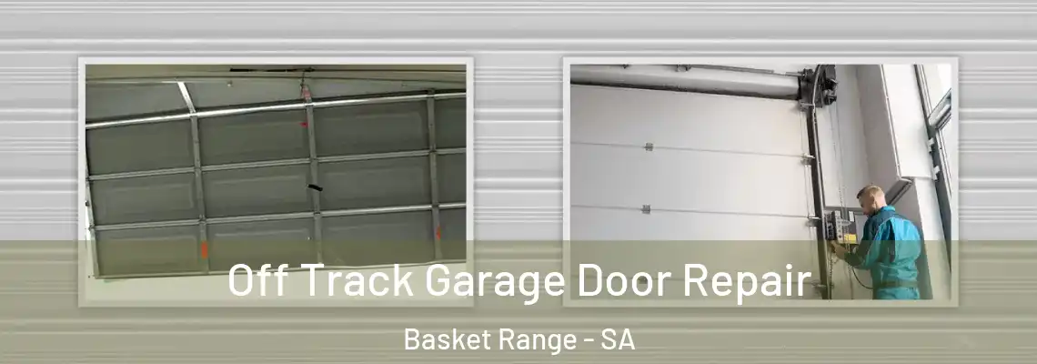  Off Track Garage Door Repair Basket Range - SA