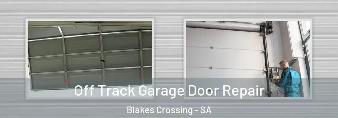  Off Track Garage Door Repair Blakes Crossing - SA