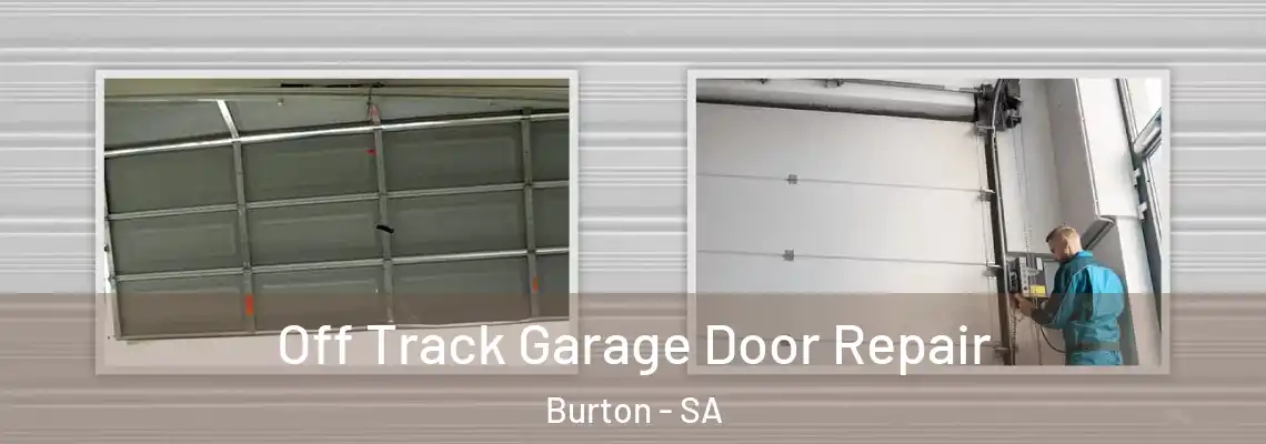  Off Track Garage Door Repair Burton - SA