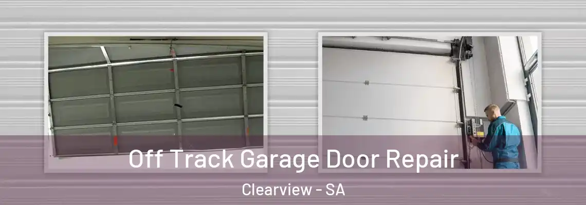  Off Track Garage Door Repair Clearview - SA