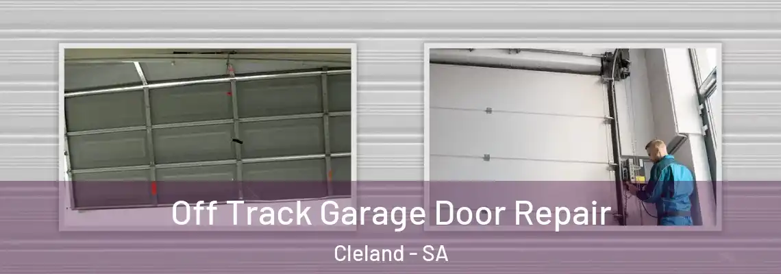  Off Track Garage Door Repair Cleland - SA