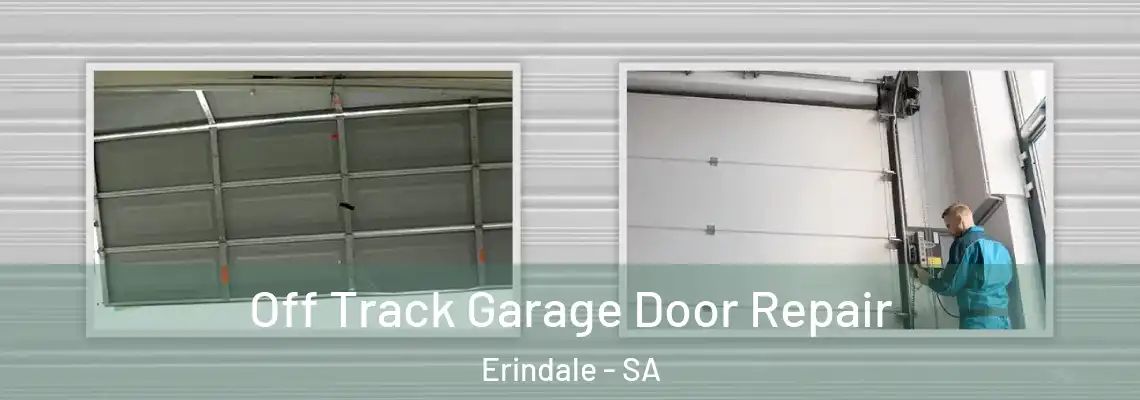 Off Track Garage Door Repair Erindale - SA