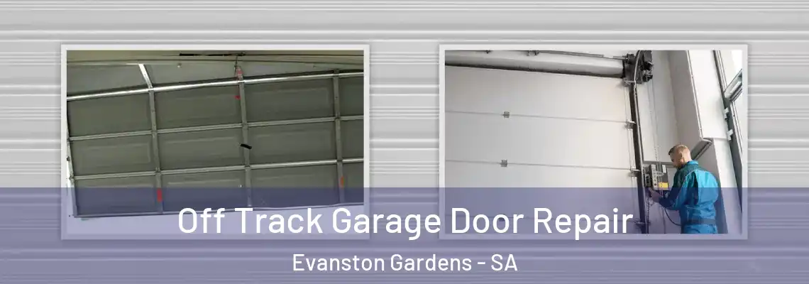  Off Track Garage Door Repair Evanston Gardens - SA