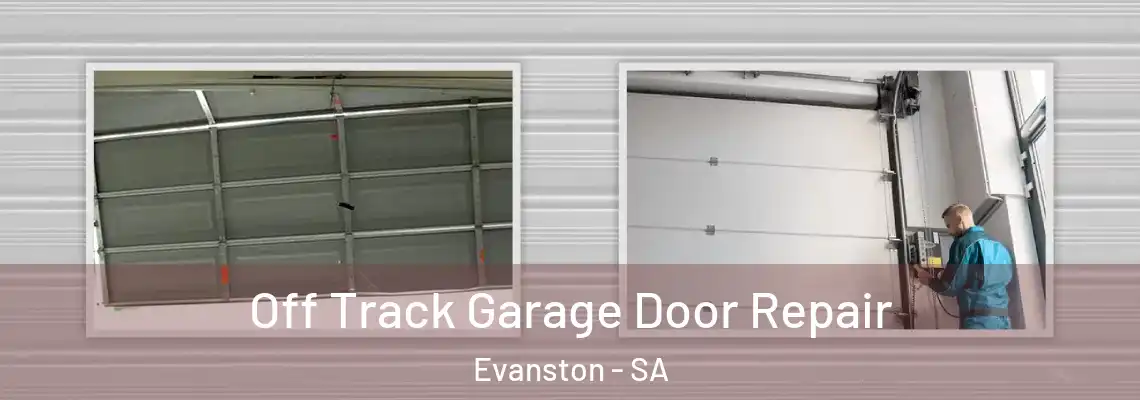  Off Track Garage Door Repair Evanston - SA
