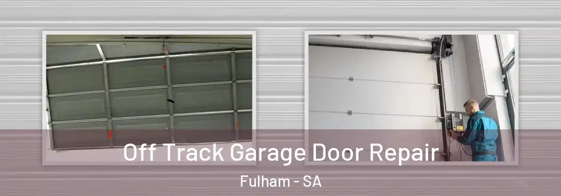  Off Track Garage Door Repair Fulham - SA
