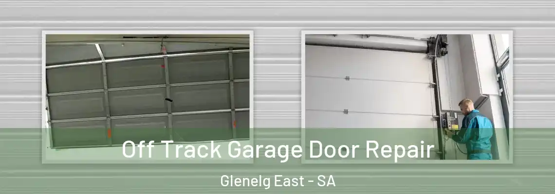  Off Track Garage Door Repair Glenelg East - SA