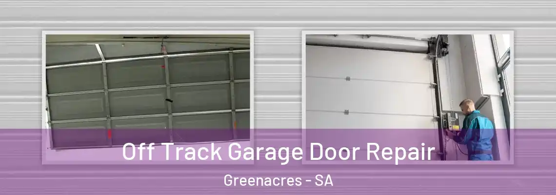  Off Track Garage Door Repair Greenacres - SA