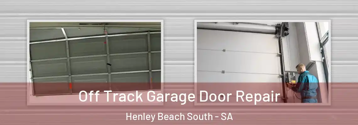  Off Track Garage Door Repair Henley Beach South - SA