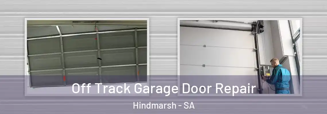  Off Track Garage Door Repair Hindmarsh - SA