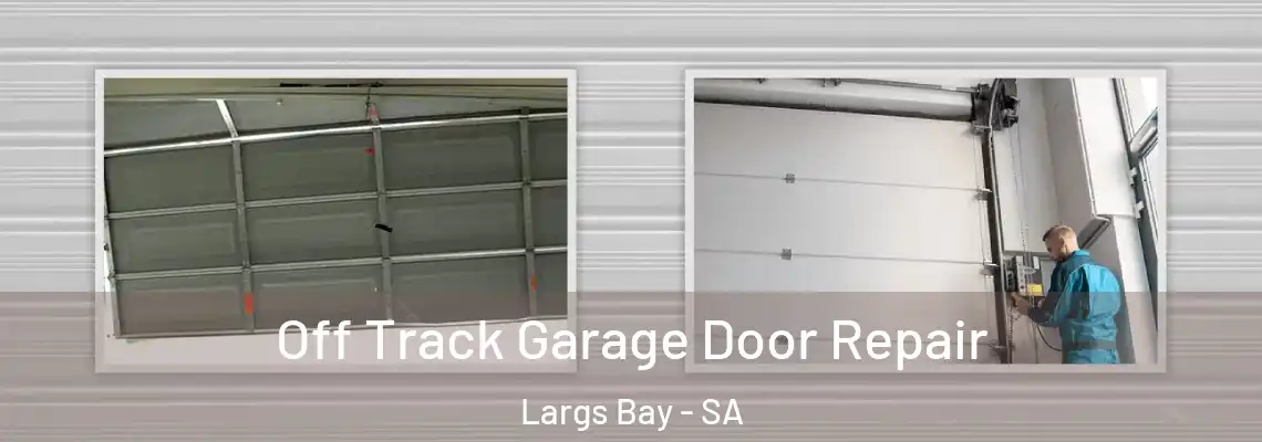  Off Track Garage Door Repair Largs Bay - SA