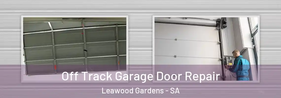  Off Track Garage Door Repair Leawood Gardens - SA