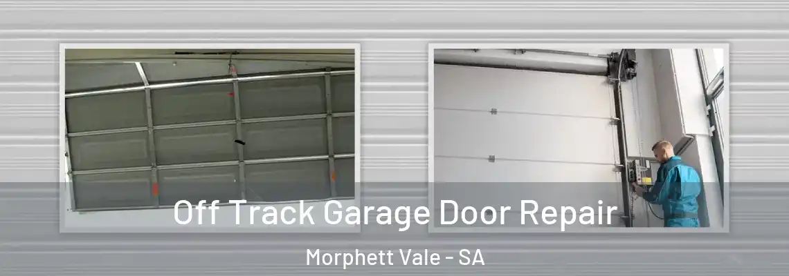 Off Track Garage Door Repair Morphett Vale - SA