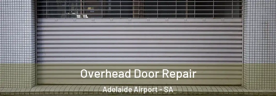 Overhead Door Repair Adelaide Airport - SA