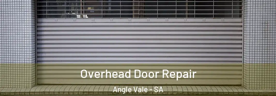  Overhead Door Repair Angle Vale - SA