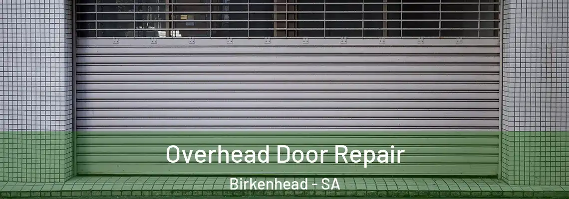  Overhead Door Repair Birkenhead - SA