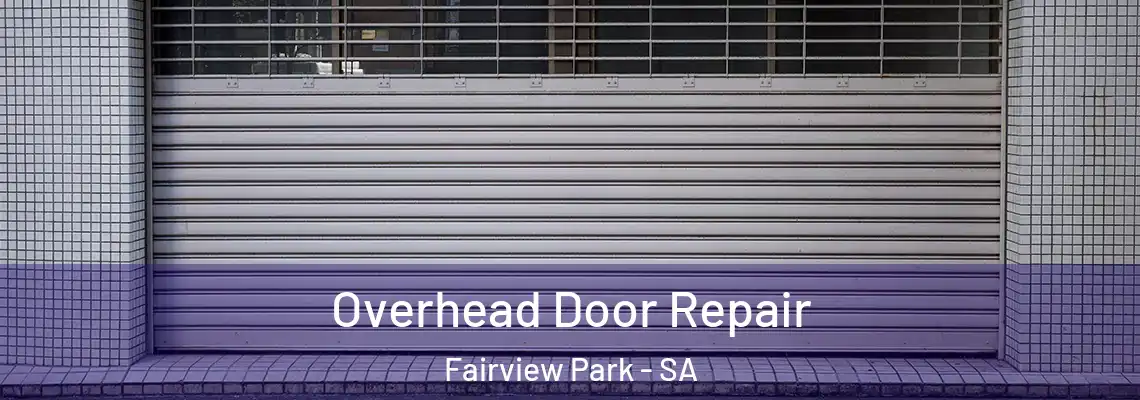  Overhead Door Repair Fairview Park - SA