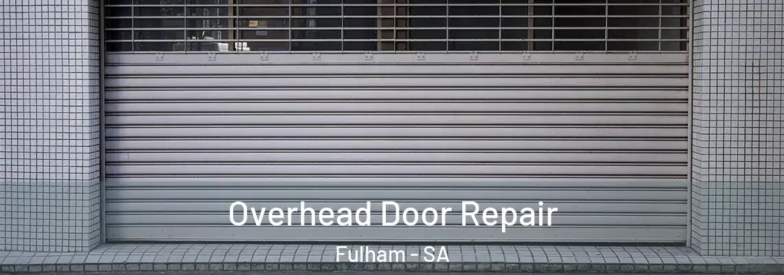 Overhead Door Repair Fulham - SA