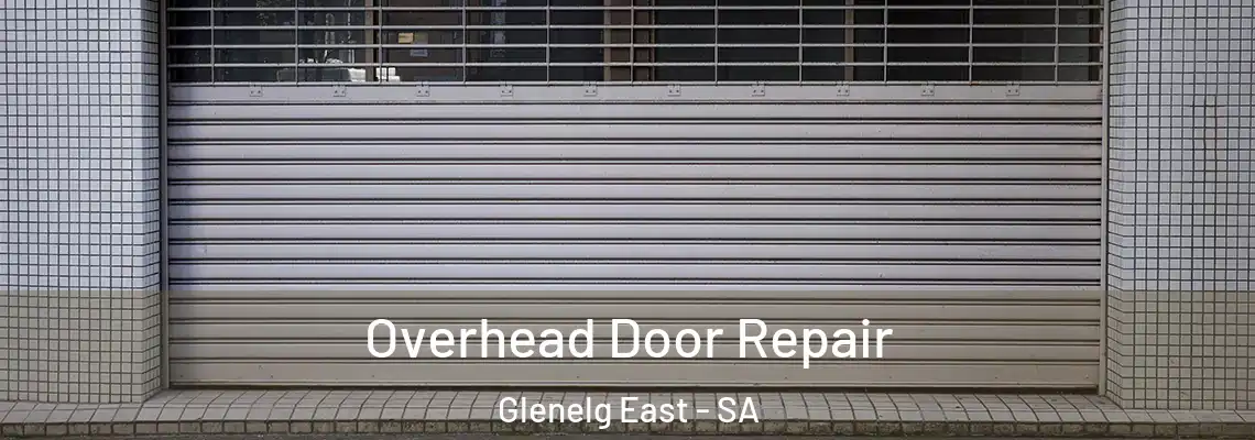  Overhead Door Repair Glenelg East - SA