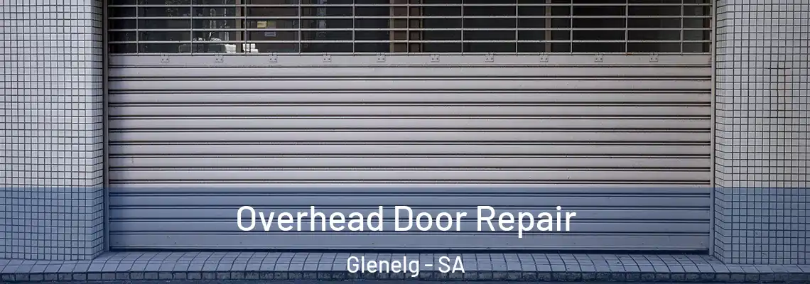  Overhead Door Repair Glenelg - SA