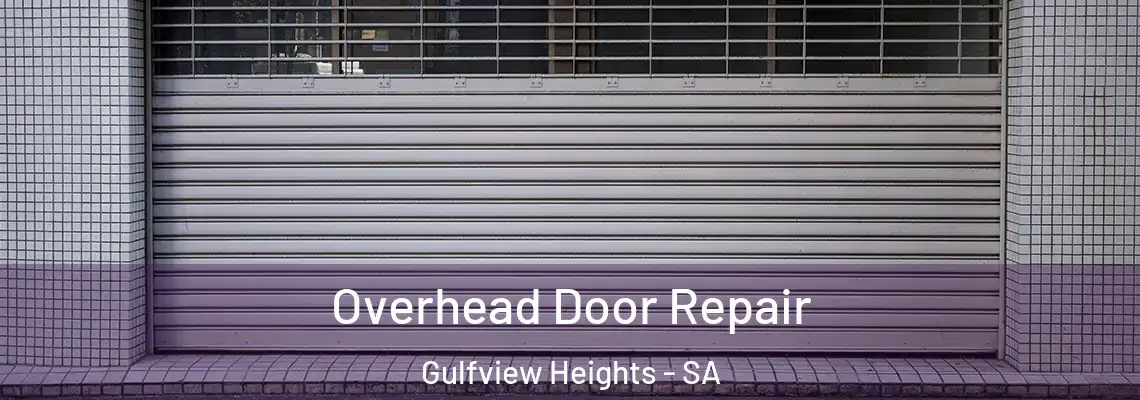  Overhead Door Repair Gulfview Heights - SA