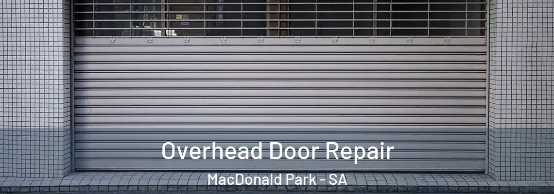  Overhead Door Repair MacDonald Park - SA