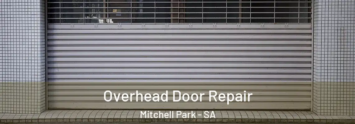  Overhead Door Repair Mitchell Park - SA