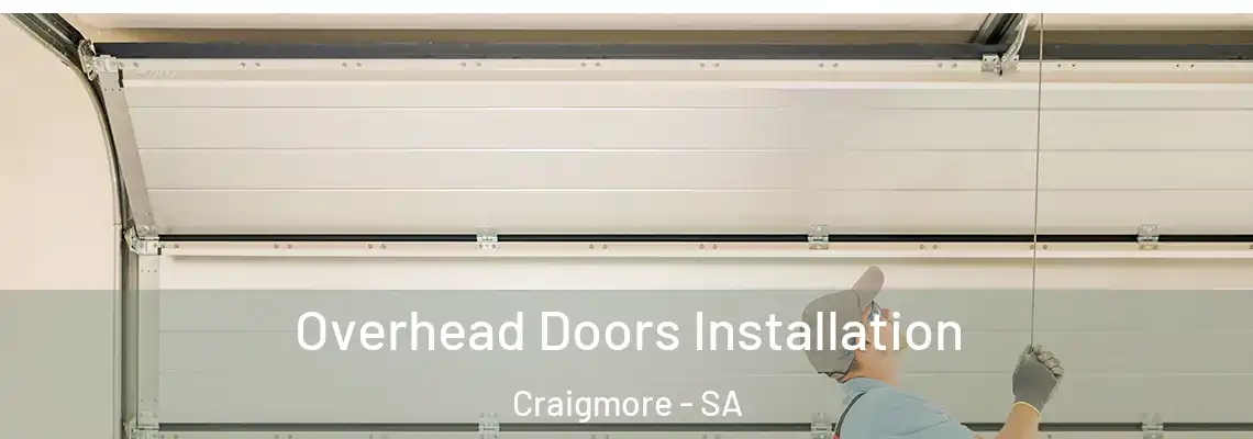  Overhead Doors Installation Craigmore - SA