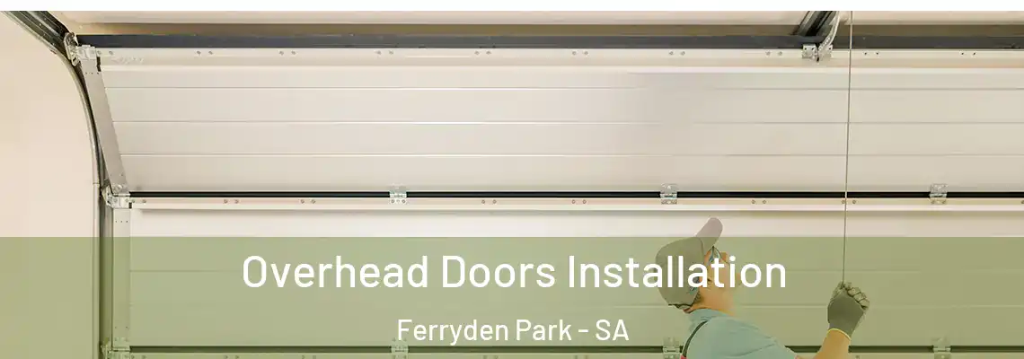 Overhead Doors Installation Ferryden Park - SA