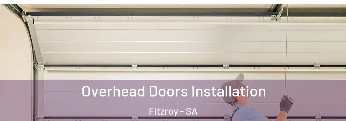  Overhead Doors Installation Fitzroy - SA