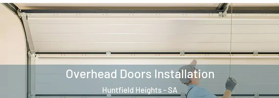  Overhead Doors Installation Huntfield Heights - SA