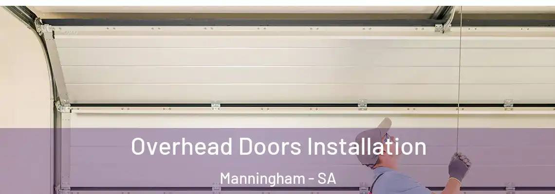 Overhead Doors Installation Manningham - SA