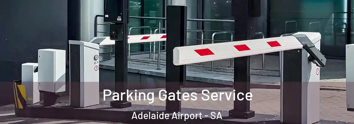  Parking Gates Service Adelaide Airport - SA