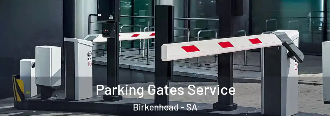  Parking Gates Service Birkenhead - SA