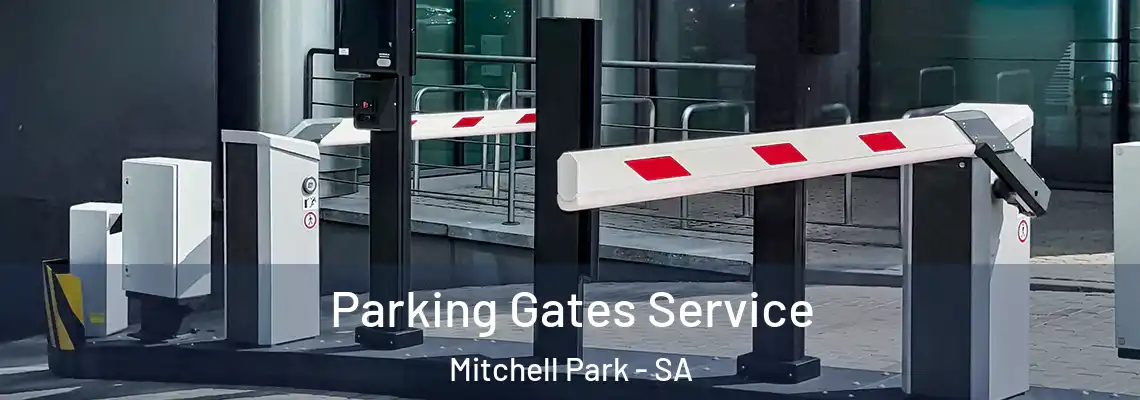  Parking Gates Service Mitchell Park - SA