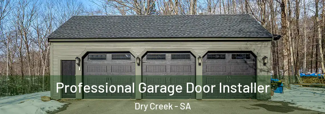  Professional Garage Door Installer Dry Creek - SA
