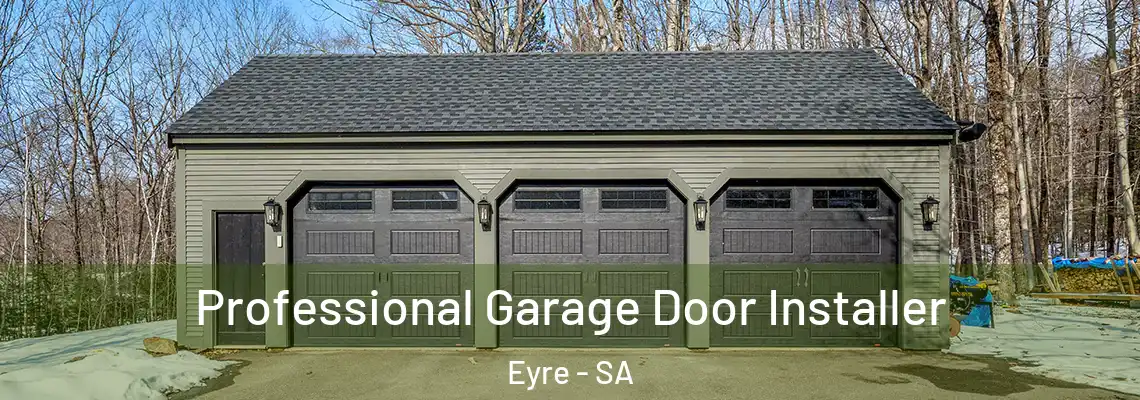  Professional Garage Door Installer Eyre - SA