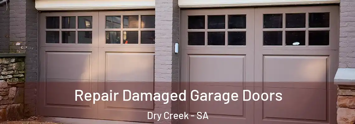  Repair Damaged Garage Doors Dry Creek - SA