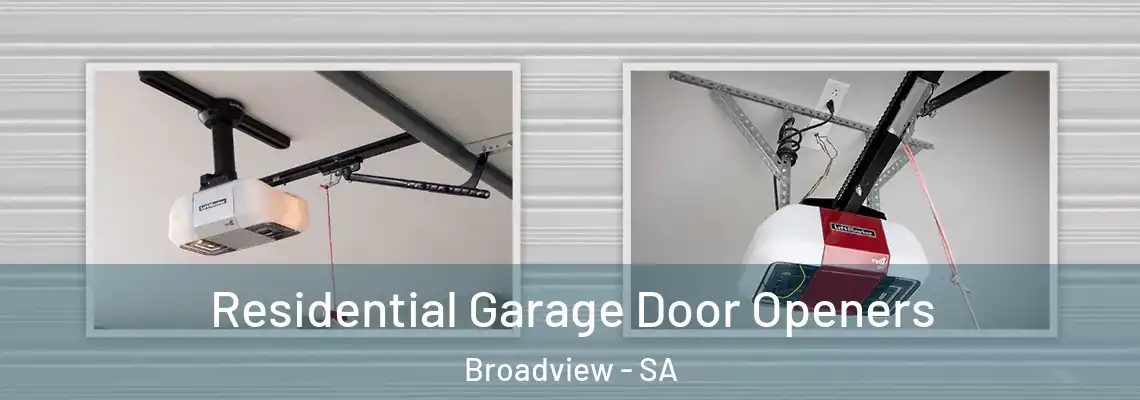  Residential Garage Door Openers Broadview - SA