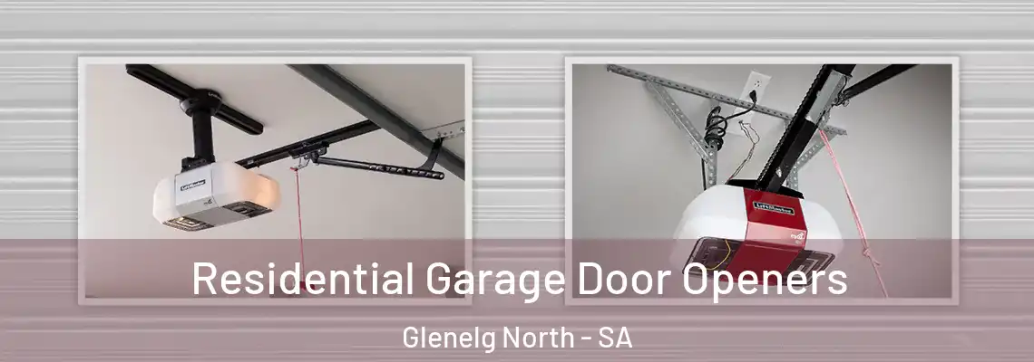  Residential Garage Door Openers Glenelg North - SA