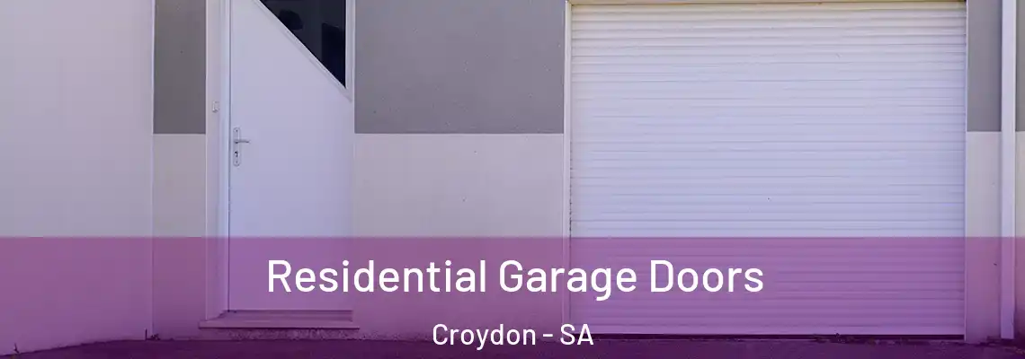  Residential Garage Doors Croydon - SA