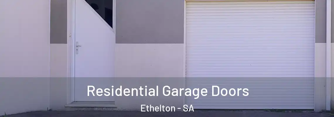  Residential Garage Doors Ethelton - SA