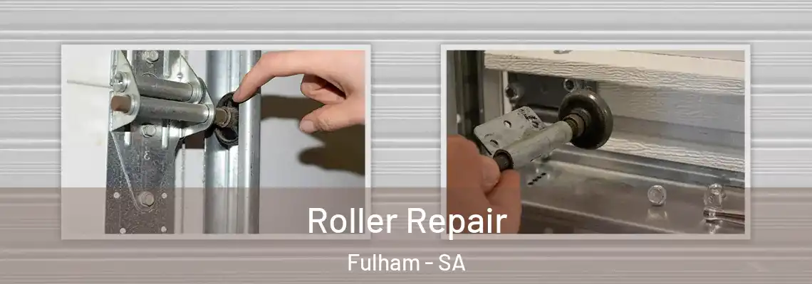  Roller Repair Fulham - SA