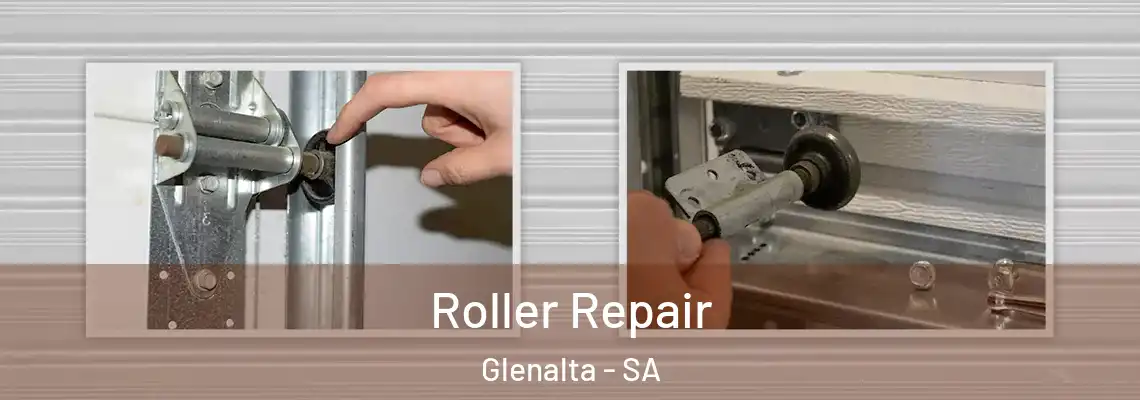  Roller Repair Glenalta - SA