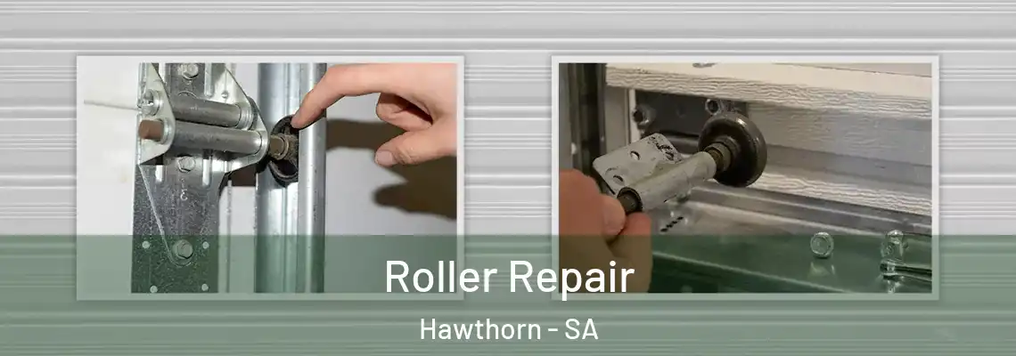  Roller Repair Hawthorn - SA