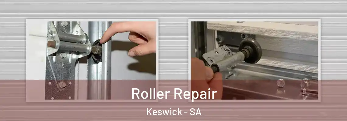  Roller Repair Keswick - SA