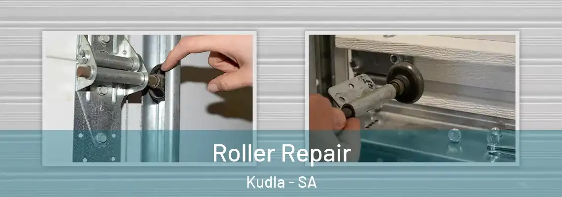 Roller Repair Kudla - SA