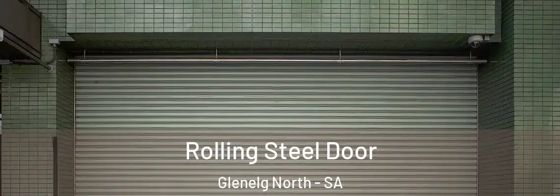  Rolling Steel Door Glenelg North - SA