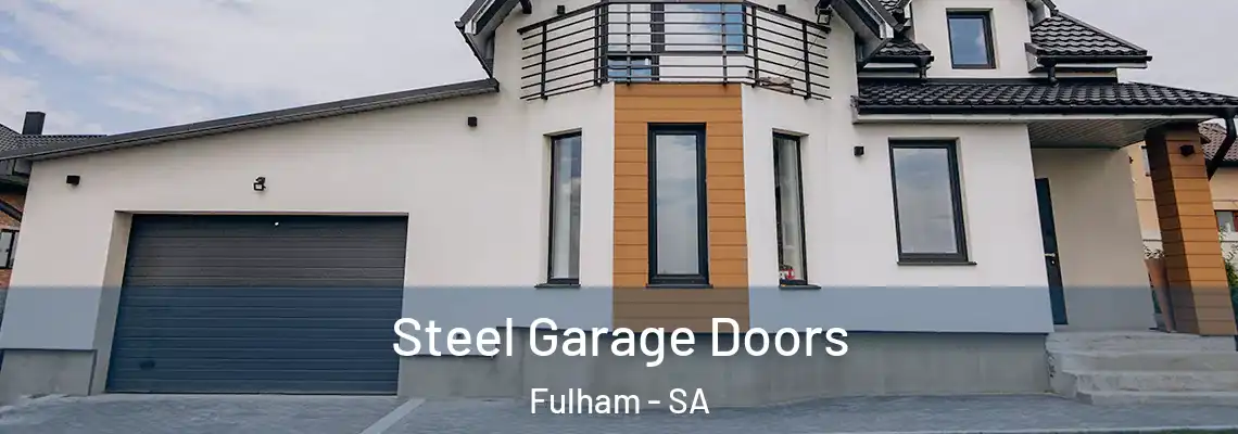  Steel Garage Doors Fulham - SA