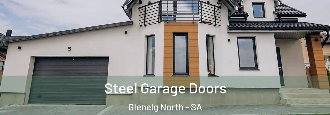  Steel Garage Doors Glenelg North - SA