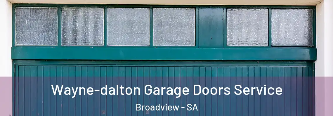 Wayne-dalton Garage Doors Service Broadview - SA